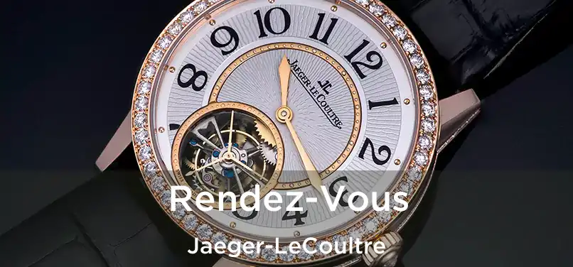  Rendez-Vous Jaeger-LeCoultre